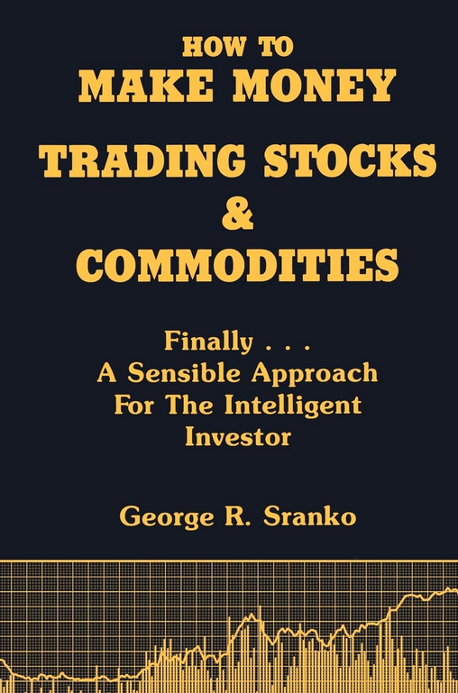 George R.Sranko - How to Make Money Trading Stocks and Commodities