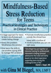 Gina M. Biegel - Mindfulness-Based Stress Reduction for Teens