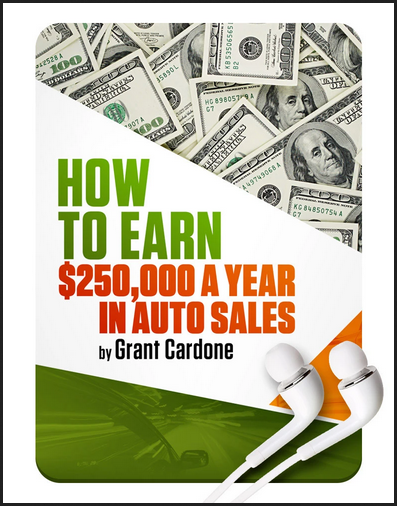 Grant Cardone - How to Earn 250K a Year in Auto Sales MP3