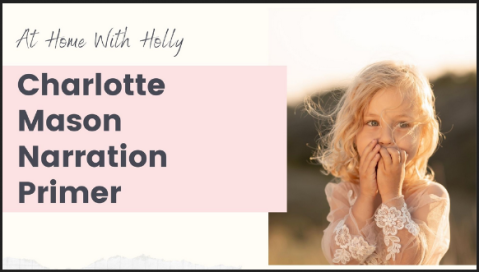 Holly Chubb - Charlotte Mason Narration Primer