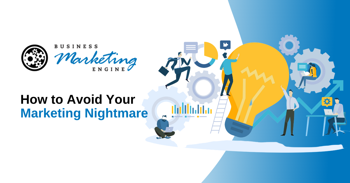 How To Avoid The Marketing Nightmare