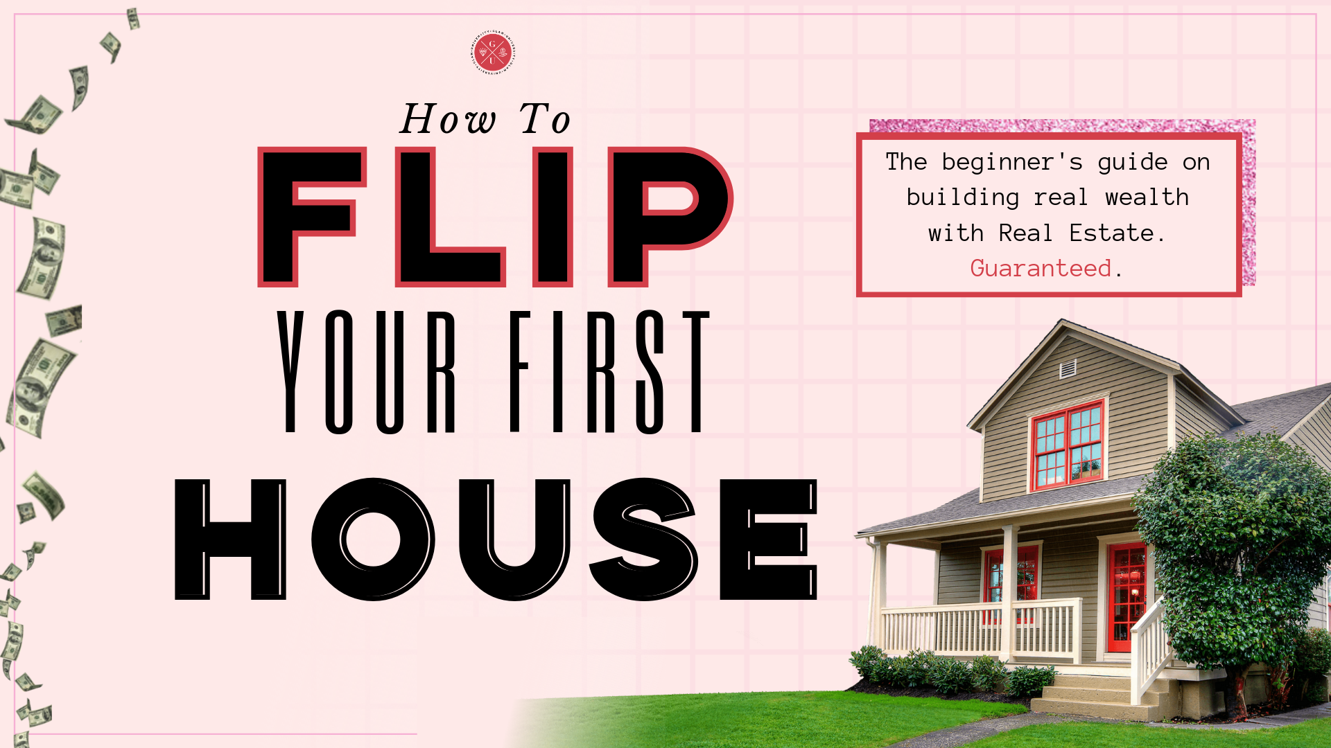 How To Make Your First Real Estate Flip