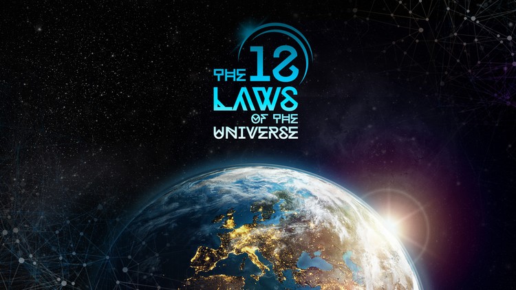 How learning The 12 Universal Laws will change your life.