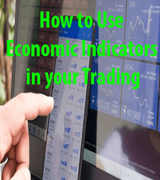 How to Use Economic Indicators in your Trading