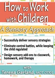 How to Work with Children: A Sensory Approach - Teresa Garland