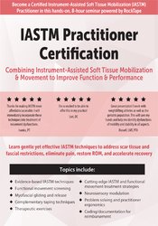 IASTM Practitioner Certification: Combining Instrument-Assisted Soft Tissue Mobilization & Movement to Improve Function & Performance - Dr. Shante Cofield