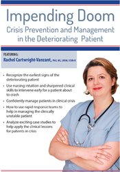 Impending Doom: Crisis Prevention and Management in the Deteriorating Patient - Rachel Cartwright-Vanzant