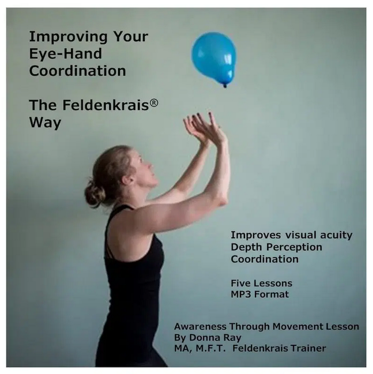 Donna Ray - Improving Your Eye Hand Coordination the Feldenkrais Way