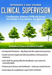 Intensive 2 Day Course: Clinical Supervision-Confidently Address Difficult Issues and Build a Foundation for Success - Lois Ehrmann