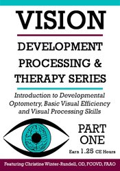 Introduction to Developmental Optometry and Basic Visual Efficiency and Visual Processing Skills - Christine Winter-Rundell