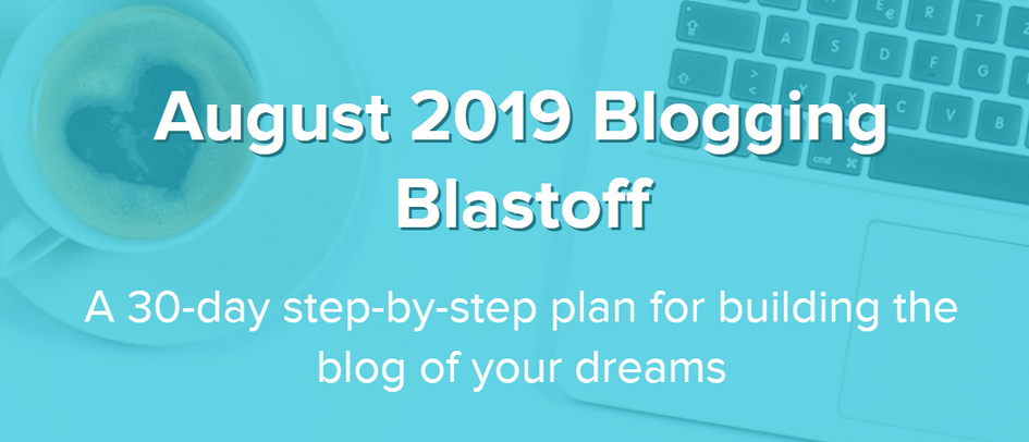 Its A Lovely Life - August 2019 Blogging Blastoff