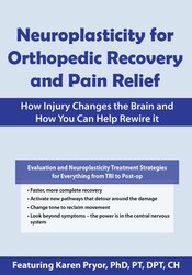 Karen Pryor - Neuroplasticity for Orthopedic Recovery and Pain Relief: How Injury Changes the Brain and How You Can Help Rewire It