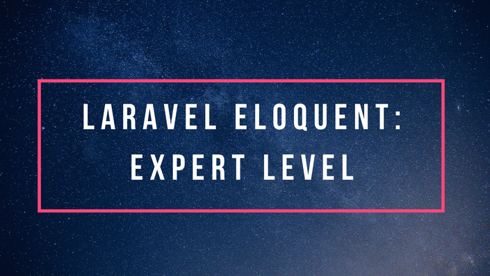 Laravel Eloquent Expert Level