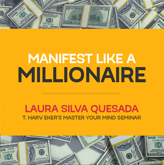 Laura Silva - Manifest Like A Millionaire