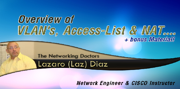 Lazaro (Laz) Diaz - Vlans, Access-list & NAT for Cisco CCNA!