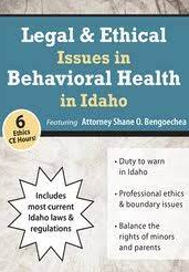 Legal & Ethical Issues in Behavioral Health in Idaho