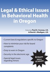 Legal & Ethical Issues in Behavioral Health in Oregon