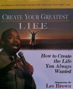 Les Brown - Create Your Greatest Life