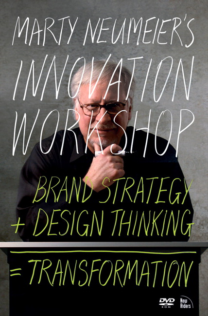 Marty Neumeier - INNOVATION WORKSHOP Brand Strategy + Design Thinking = Transformation