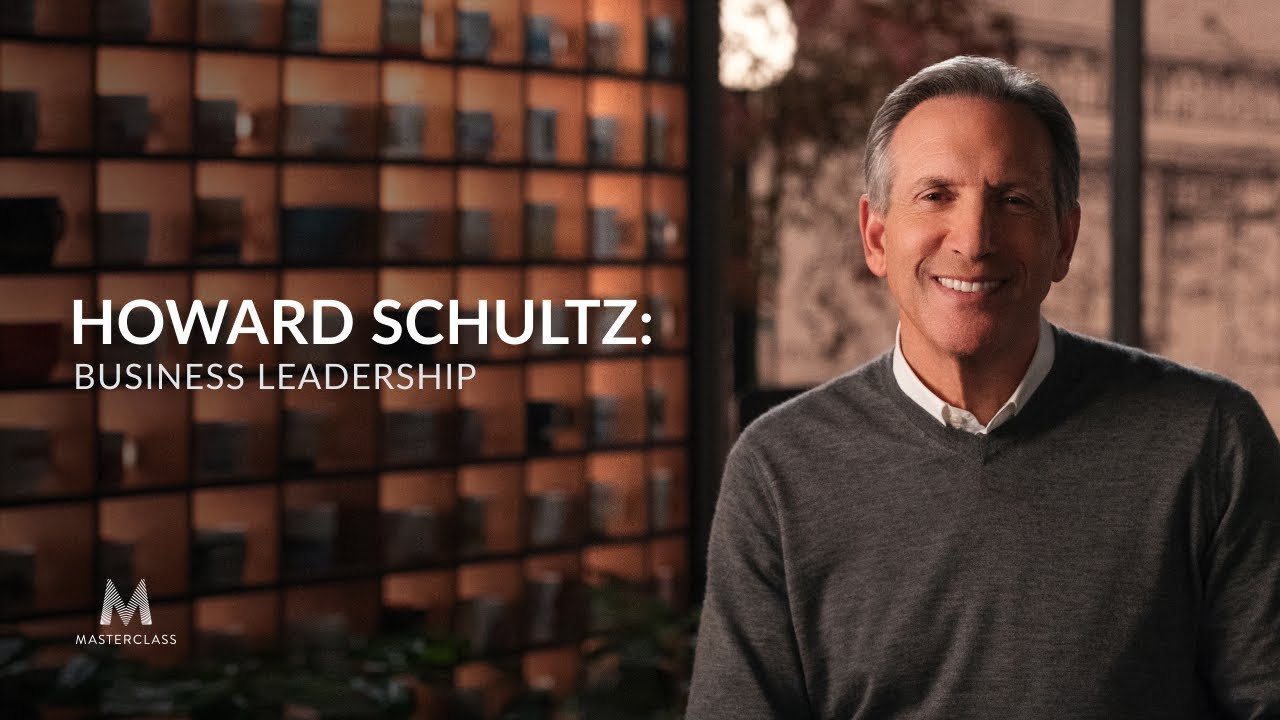 MasterClass - Howard Schultz Business Leadership