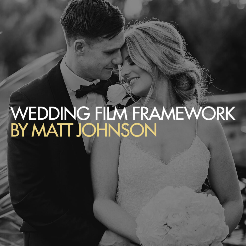 Matt Johnson - Wedding Film Framework