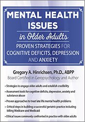 Mental Health Issues in Older Adults: Proven Strategies for Cognitive Deficits, Depression and Anxiety - Gregory A. Hinrichsen