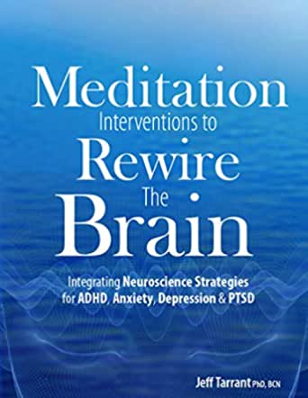 Mindfulness-Based Interventions to Rewire the Brain