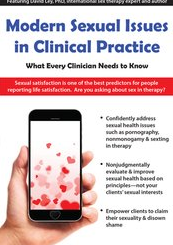 Modern Sexual Issues in Clinical Practice What Every Clinician Needs to Know