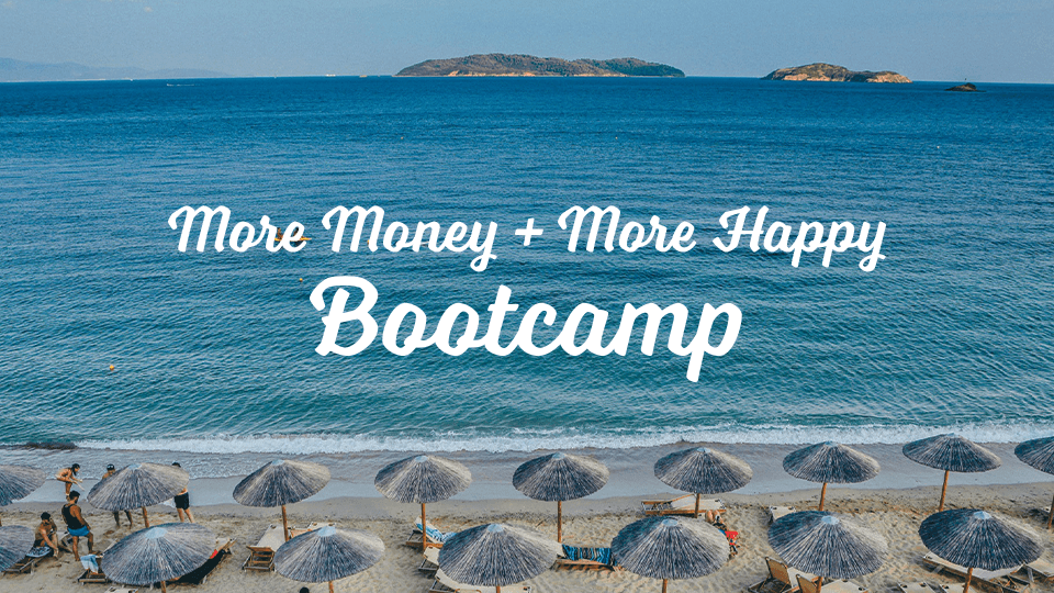 More Money + More Happy Bootcamp