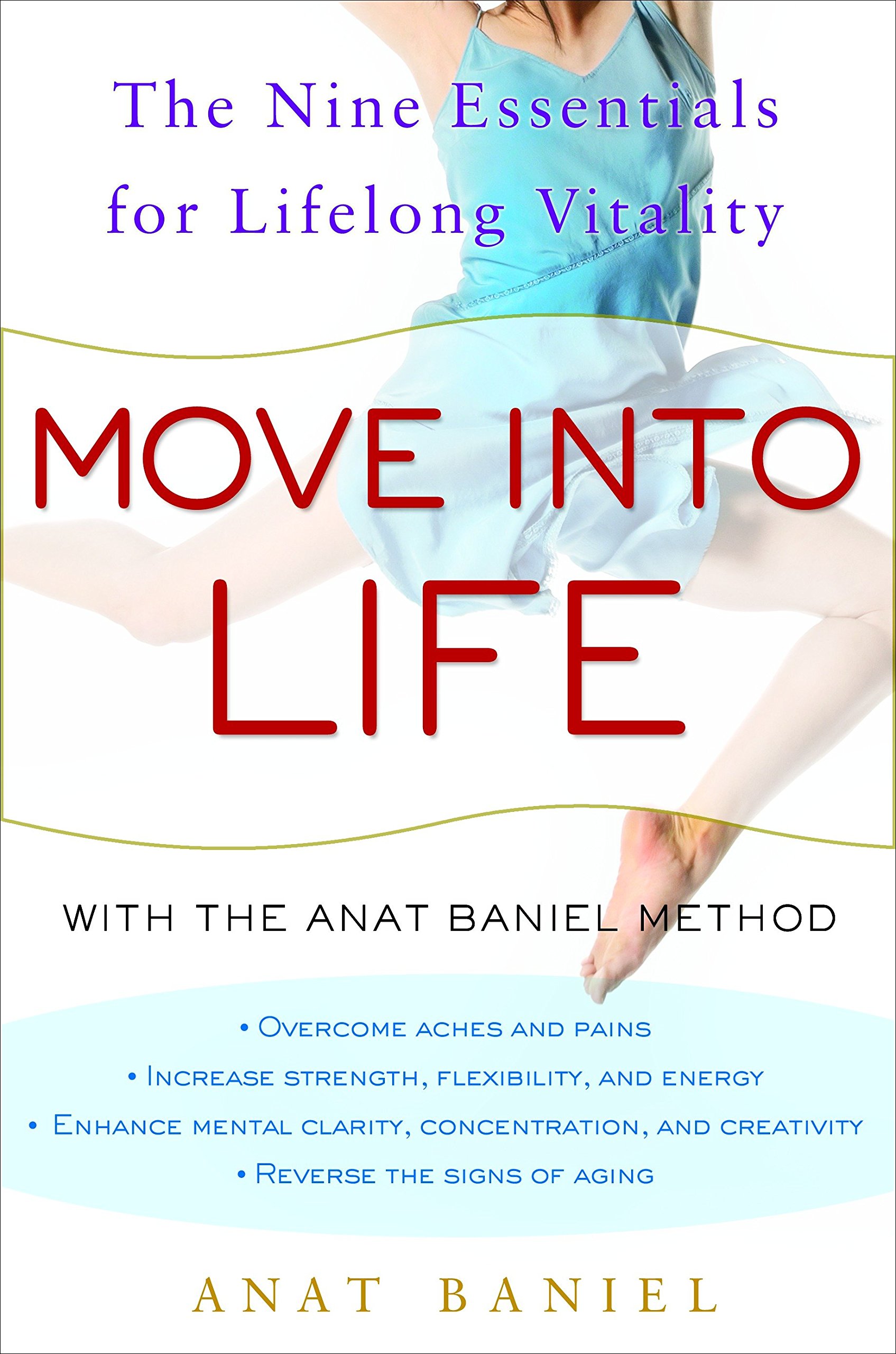 Move into Life The Nine Essentials for Lifelong Vitality