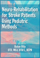 Neuro-Rehabilitation for Stroke Patients Using Pediatric Methods