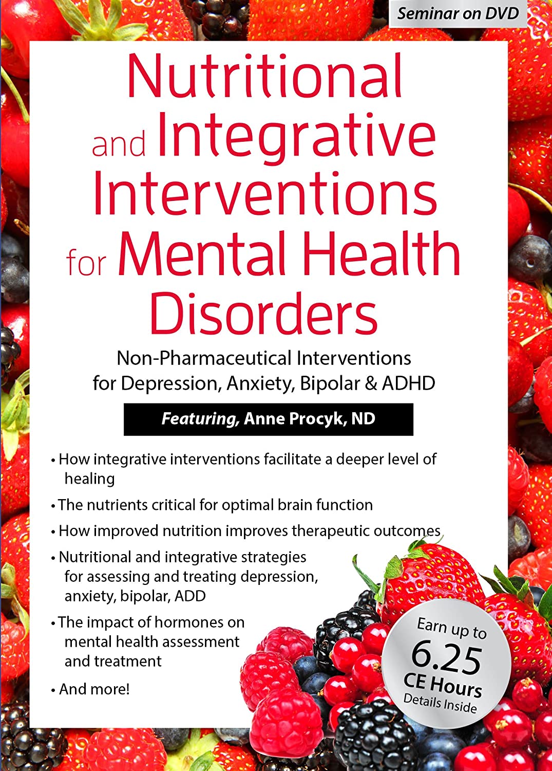 Nutritional and Integrative Interventions for Mental Health Disorders: Non-Pharmaceutical Interventions for Depression, Anxiety, Bipolar & ADHD - Anne Procyk