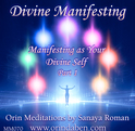 Orin's Divine Manifesting with Divine Will Part 1 Manifesting as Your Divine Self