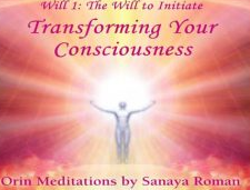 Orin's Transforming Your Consciousness Clearing Lesser Energies, Illusions, and Limitations