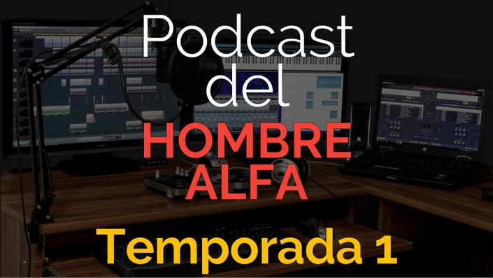 Podcast del Hombre Alfa Temporada 1.