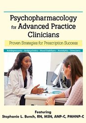 Psychopharmacology for Advanced Practice Clinicians Proven Strategies for Prescription Success