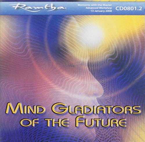 Ramtha - Mind Gladiators Of The Future Moments With The Master