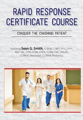 Rapid Response Certificate Course Conquer the Crashing Patient