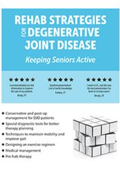 Rehab Strategies for Degenerative Joint Disease Keeping Seniors Active