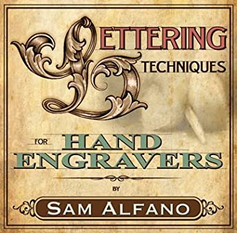 Sam Alfano - Lettering Techniques for Hand Engravers