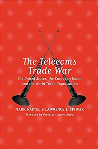 Mark Naftel, Lawrence J. Spiwak - The Telecoms Trade War