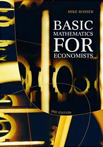 Mike Rosser – Basic Mathematics for Economists