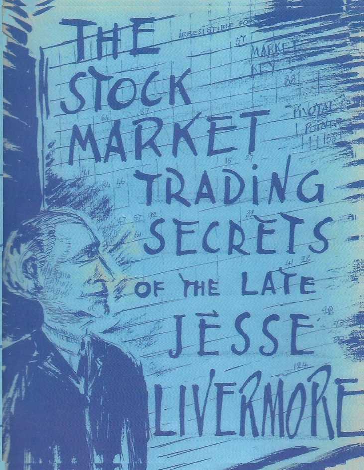 Jesse Livermore – The Stock Market Trading Secrets of the Late (1940, scaned)