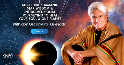Oscar Miro-Quesada - Ancestral Shamanic Star Wisdom & Interdimensional Journeying to Heal Your Soul & Our Planet