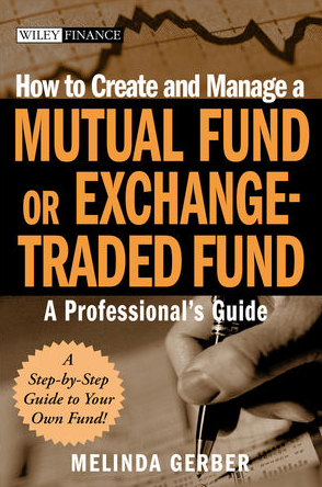 Melinda Gerber - How to Create and Manage a Mutual Fund or Exchange-Traded Fund