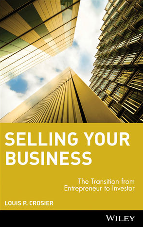 Louis P. Crosier - Selling Your Business: The Transition from Entrepreneur to Investor