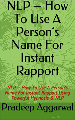 Pradeep Aggarwal - NLP- How To Use A Person's Name For Instant Rapport (2016)