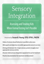 Sensory Integration Assessing and Treating Kids When Formal Testing Isn’t Possible