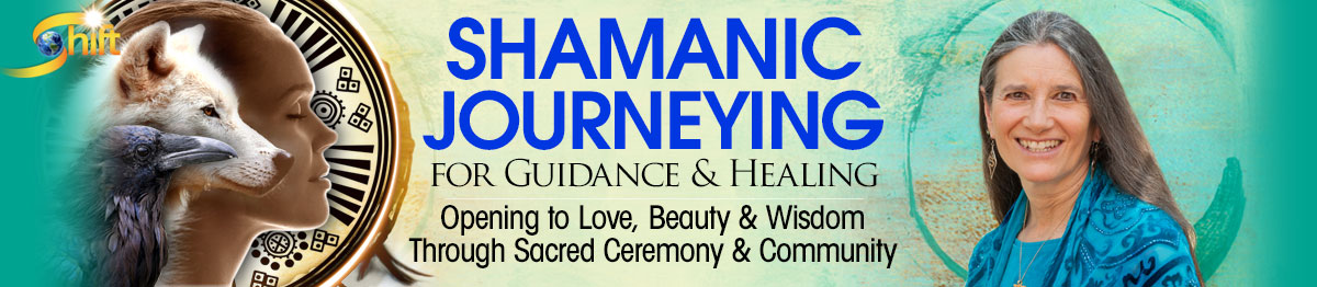 Shamanic Journeying for Guidance and Healing