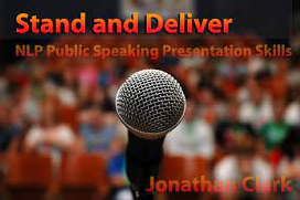 Stand and Deliver NLP Public Speaking Presentation Skills